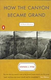 How the Canyon Became Grand: A Short History (Paperback)