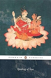 Speaking of Siva (Paperback, Reprint)