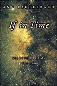 If in Time: Selected Poems 1975-2000 (Paperback)