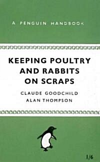 Keeping Poultry and Rabbits on Scraps : A Penguin Handbook (Paperback)