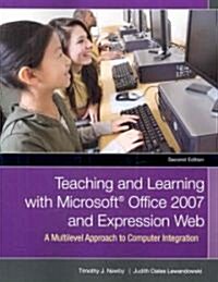 Teaching And Learning With Microsoft Office 2007 and Expression Web (Paperback, 2nd)