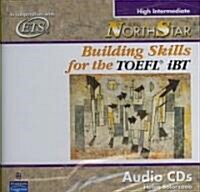 Northstar: Building Skills for the TOEFL Ibt, High-Intermediate Audio CDs (Other, Revised)