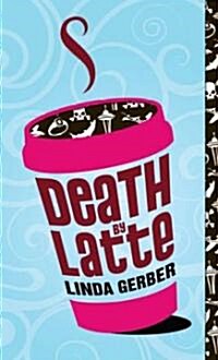 Death by Latte (Mass Market Paperback)