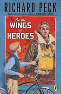 On the Wings of Heroes (Paperback, Reprint)