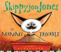 Skippyjon Jones in the mummy trouble