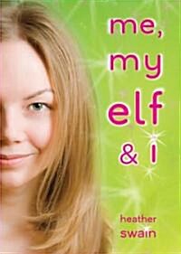 Me, My Elf & I (Paperback)