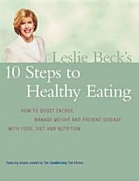 Leslie Becks 10 Steps To Healthy Eating (Paperback)