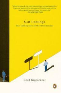 Gut feelings : the intelligence of the unconscious