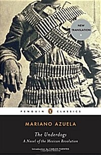 [중고] The Underdogs: A Novel of the Mexican Revolution (Paperback)