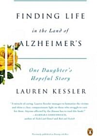 Finding Life in the Land of Alzheimers: One Daughters Hopeful Story (Paperback)