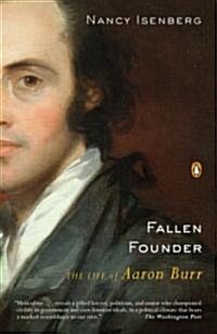 Fallen Founder: The Life of Aaron Burr (Paperback)