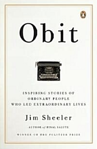 Obit.: Inspiring Stories of Ordinary People Who Led Extraordinary Lives (Paperback)