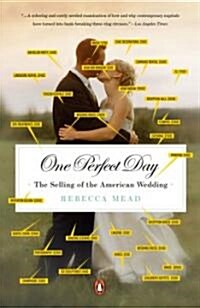 One Perfect Day: The Selling of the American Wedding (Paperback)