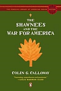 The Shawnees and the War for America (Paperback)