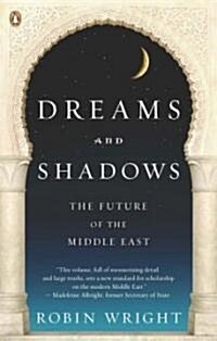 [중고] Dreams and Shadows: The Future of the Middle East (Paperback)