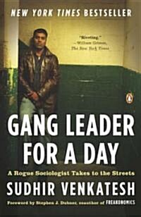 Gang Leader for a Day: A Rogue Sociologist Takes to the Streets (Paperback)