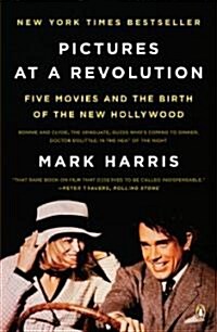 Pictures at a Revolution: Five Movies and the Birth of the New Hollywood (Paperback)