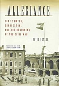 [중고] Allegiance: Fort Sumter, Charleston, and the Beginning of the Civil War (Hardcover)
