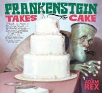Frankenstein Takes the Cake (School & Library)