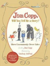 Jim Copp, will you tell me a story?