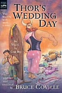 Thors Wedding Day: By Thialfi, the Goat Boy, as Told to and Translated by Bruce Coville (Paperback)