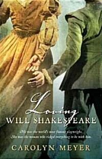 Loving Will Shakespeare (Paperback, Reprint)