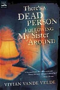 Theres a Dead Person Following My Sister Around (Paperback)