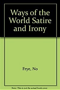Ways of the World Satire and Irony (Paperback)
