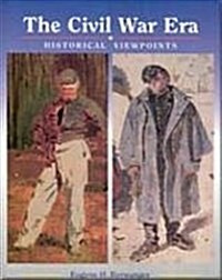 The Civil War Era: Historical Viewpoints (Paperback)