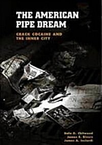 The American Pipe Dream, Crack Cocaine and the Inner City (Paperback)