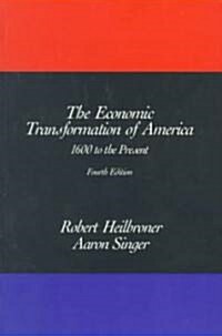 The Economic Transformation of America: 1600 to the Present (Paperback, 4, Revised)
