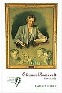 Eleanor Roosevelt: First Lady: Creators of the American Mind Series, Volume II (Paperback)