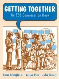 Getting together : an ESL conversation book