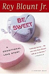 Be Sweet: A Conditional Love Story (Paperback)