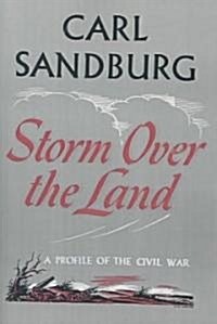 Storm Over the Land: A Profile of the Civil War (Taken Mainly from Abraham Lincoln: The War Years (Paperback)