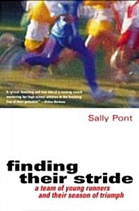 Finding Their Stride: A Team of Young Runners and Their Season of Triumph (Paperback)