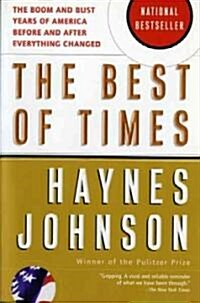 The Best of Times: The Boom and Bust Years of America Before and After Everything Changed (Paperback)