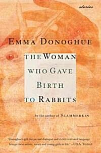 The Woman Who Gave Birth to Rabbits: Stories (Paperback)