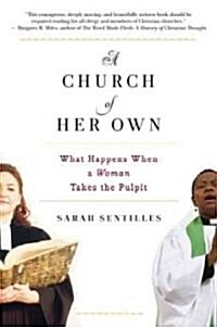 A Church of Her Own: What Happens When a Woman Takes the Pulpit (Paperback)
