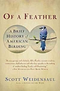 [중고] Of a Feather: A Brief History of American Birding (Paperback)