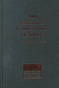 2000 Executive Compensation Deskbook (Hardcover, CD-ROM)