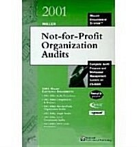 Miller Not-For-Profit Organization Audits: Complete Audit Program and Workpaper Management System (Other, 2001)