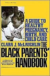 Black Parents Handbook: A Guide to Healthy Pregnancy, Birth, and Child Care (Paperback)