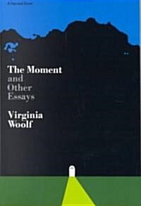 Moment and Other Essays: The Virginia Woolf Library Authorized Edition (Paperback)