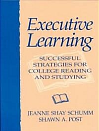 Executive Learning: Successful Strategies for College Reading and Studying (Paperback)