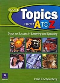 [중고] Topics from A to Z: Steps to Success in Listening and Speaking (Paperback)