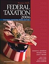 Prentice Halls Federal Taxation 2006 : Corporations, Partnerships, Estates, and Trusts (Hardcover, 19 Rev ed)