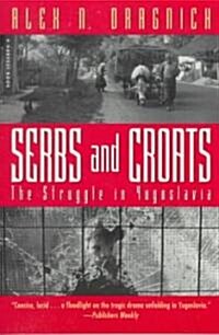 Serbs and Croats: Struggle N Yugoslovia (Paperback)