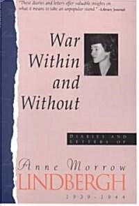 War Within & Without: Diaries and Letters of Anne Morrow Lindbergh, 1939-1944 (Paperback)