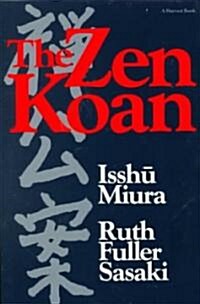 The Zen Koan: Its History and Use in Rinzai Zen (Paperback)